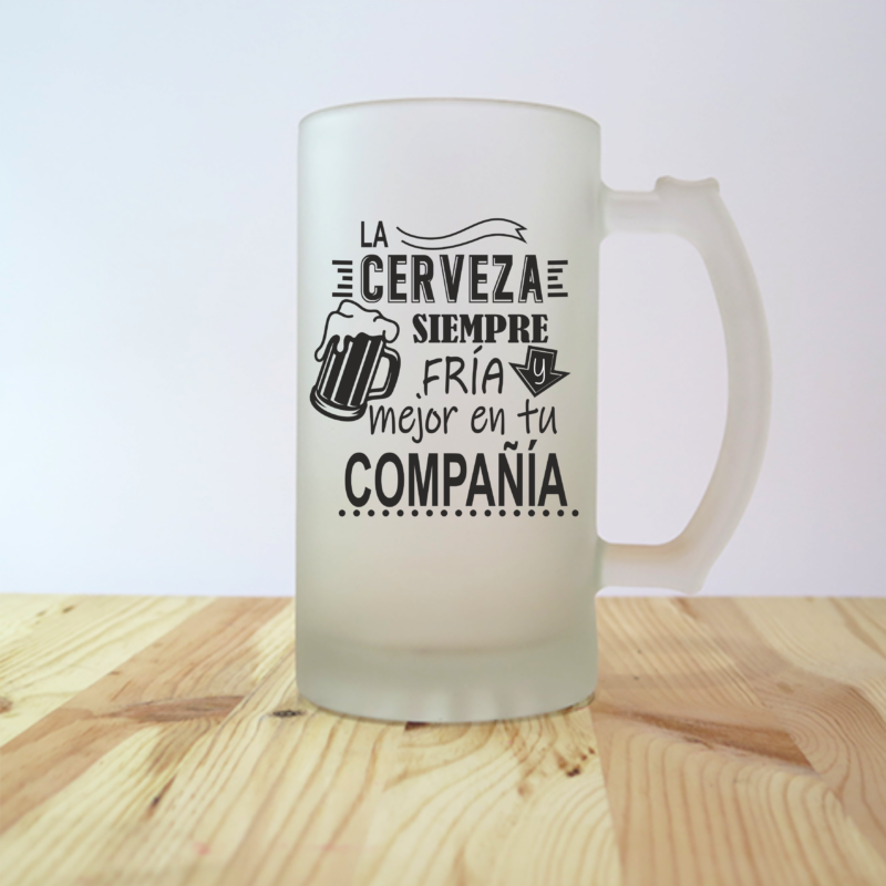 Jarra "La cerveza siempre fría y mejor en tu compañía"