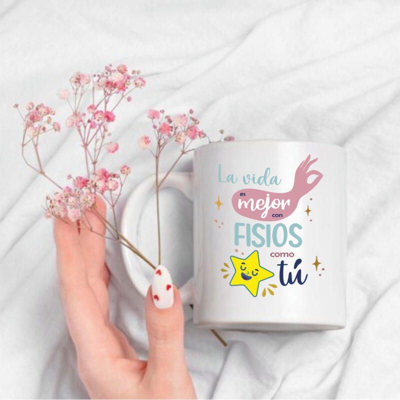 Taza "La vida es mejor con fisios como tú"